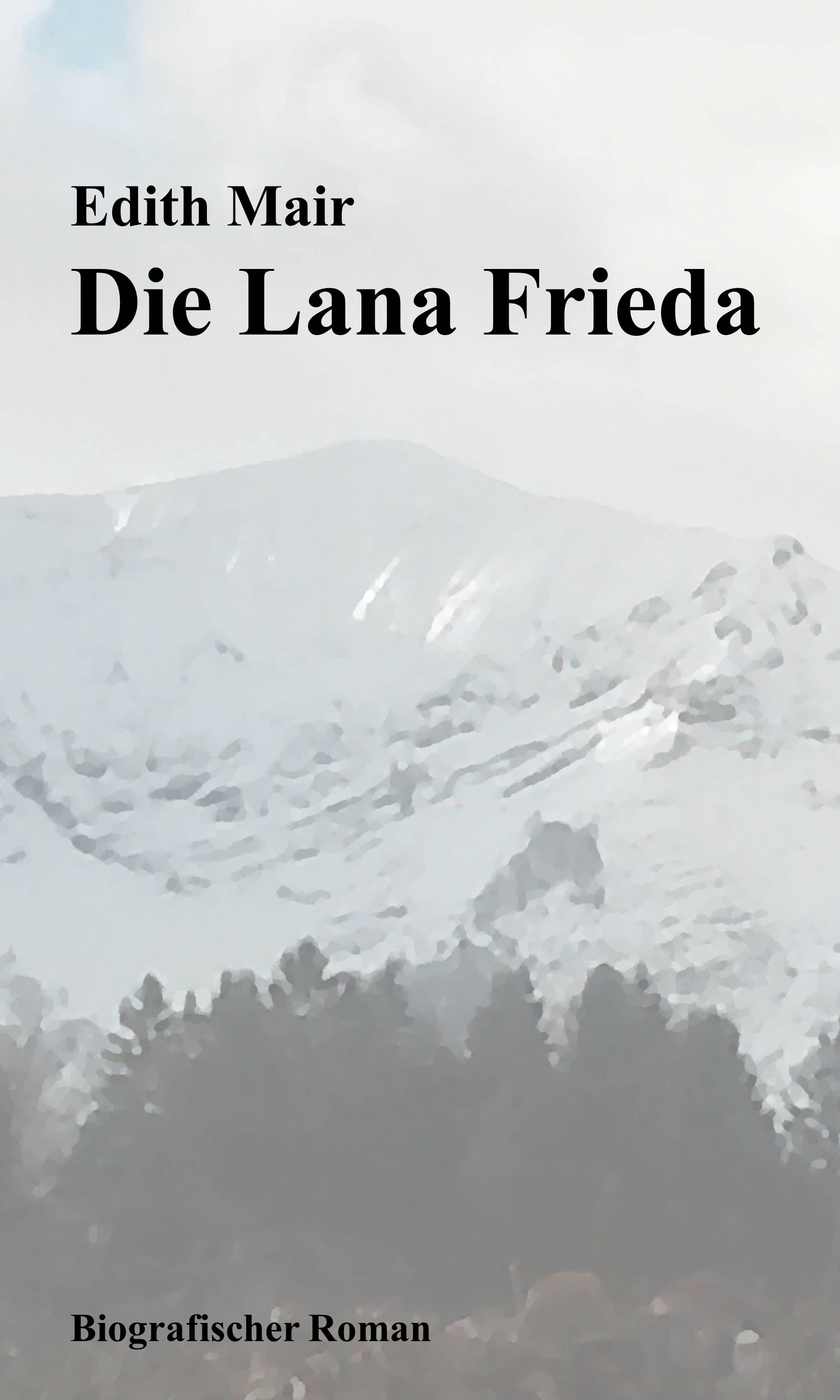 Die Lana Frieda - Biografie des Bauernmädchens aus Osttirol. Buchcover Vorderseite.